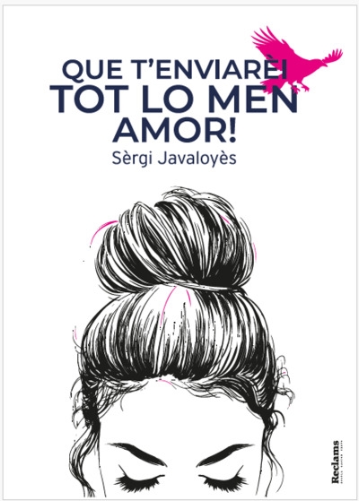 Que t'enviarèi tot lo men amor !