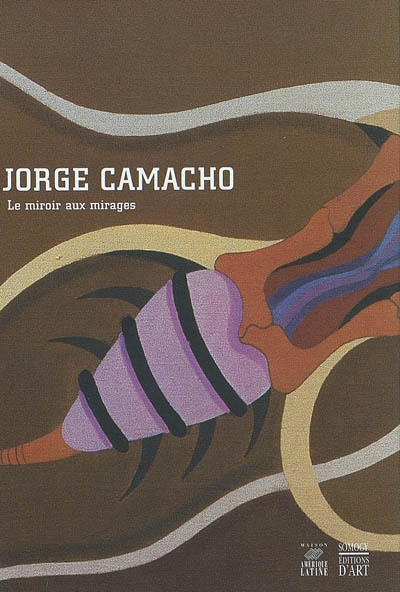 Jorge Camacho : le miroir au mirages