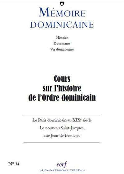 Mémoire dominicaine, n° 34. Cours sur l'histoire de l'ordre dominicain