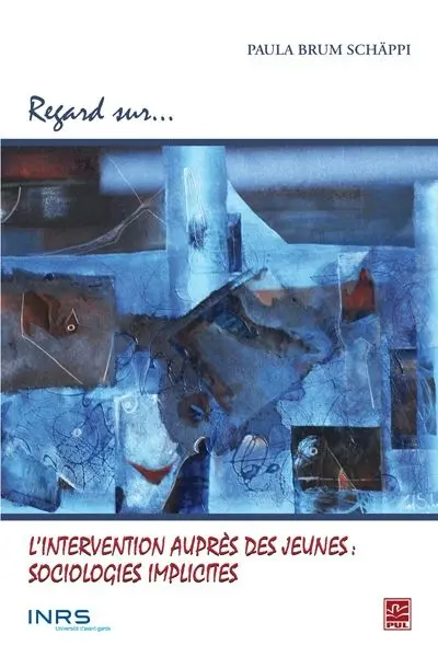 L'intervention auprès des jeunes : sociologies implicites