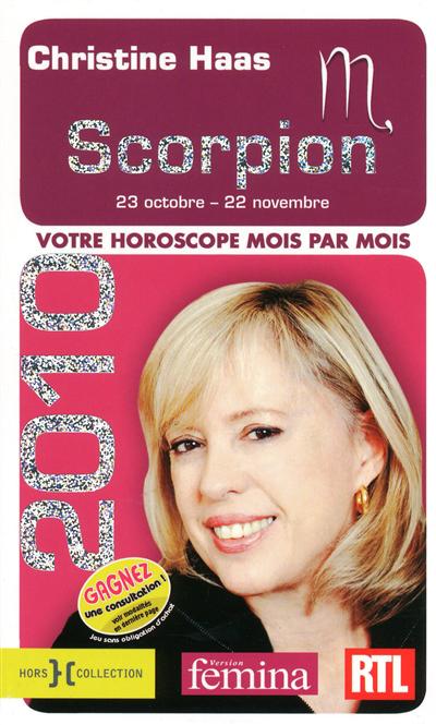 Scorpion 2010 : 23 octobre-22 novembre : votre horoscope mois par mois