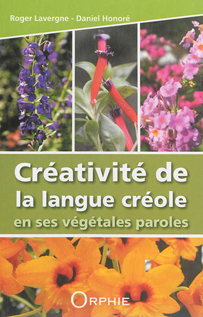 Créativité de la langue créole en ses végétales paroles