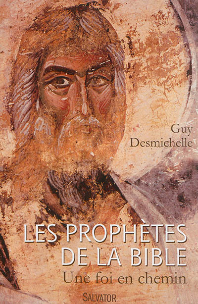 Les prophètes de la Bible : une foi en chemin