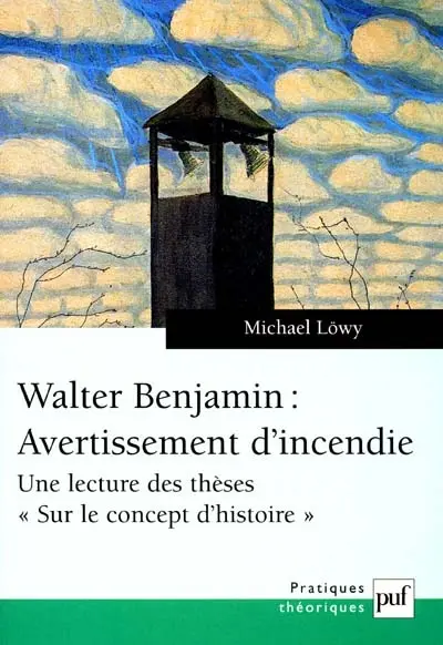 Walter Benjamin, avertissement d'incendie : une lecture des thèses Sur le concept d'histoire