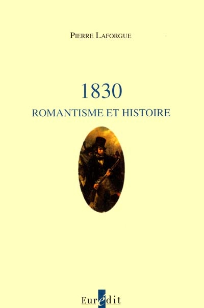 1830 : romantisme et histoire