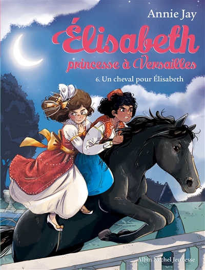 Elisabeth, princesse à Versailles. Vol. 6. Un cheval pour Elisabeth