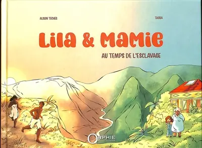 Lila & mamie au temps de l'esclavage