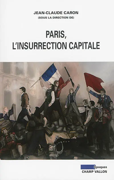 Paris, l'insurrection capitale
