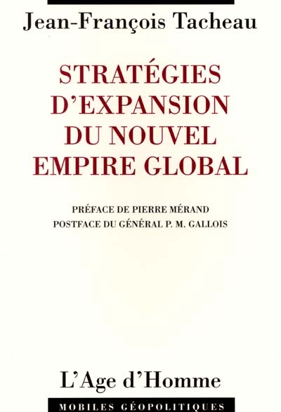 Stratégies d'expansion du nouvel empire global : la France est-elle armée pour faire face à la volonté de puissance des Etats-Unis ?