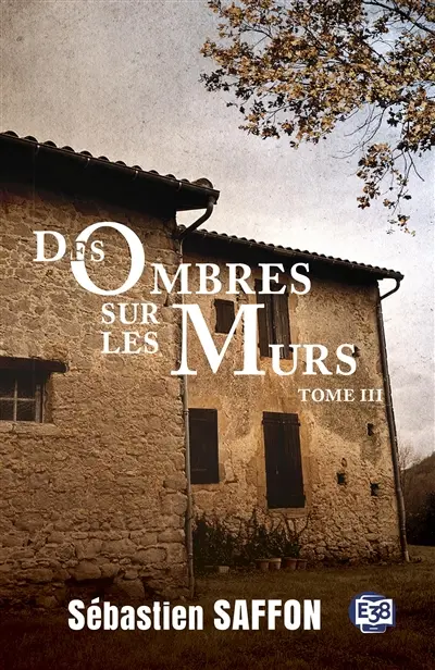 La Combe. Vol. 3. Des ombres sur les murs
