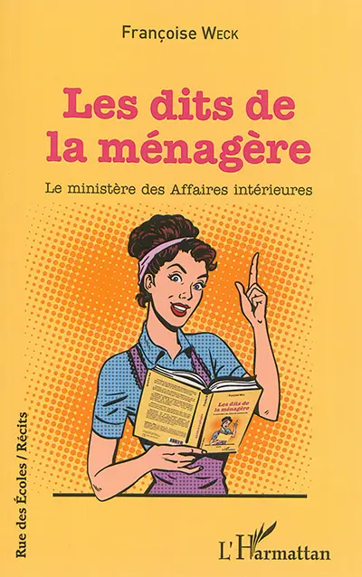 Les dits de la ménagère : le ministère des affaires intérieures