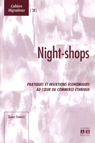 Night-shops : pratiques et insertions économiques au coeur du commerce ethnique