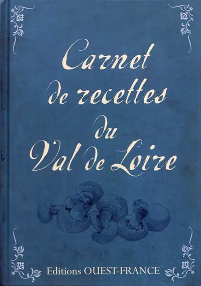 Carnet de recettes du Val de Loire