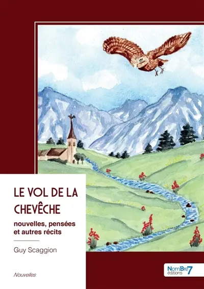 Le vol de la chevêche : nouvelles, pensées et autres récits