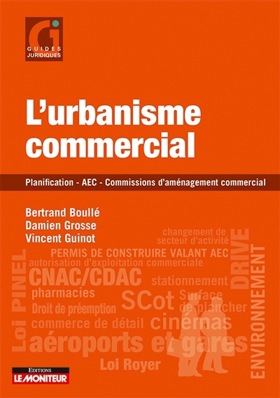 L'urbanisme commercial en pratique : planification, AEC, commissions d'aménagement commercial