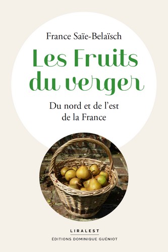 Les fruits du verger : du nord et de l'est de la France