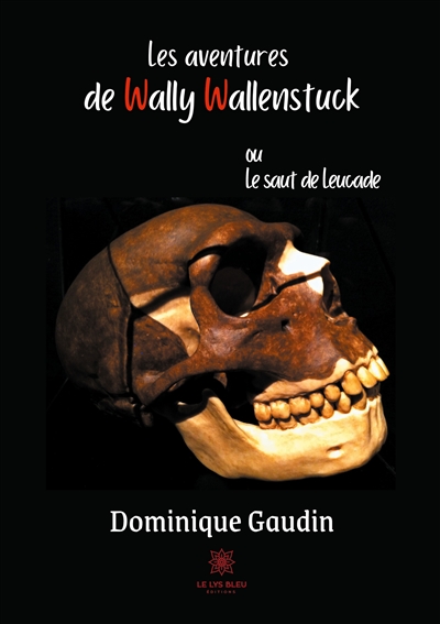 Les aventures de Wally Wallenstuck : ou Le saut de Leucade