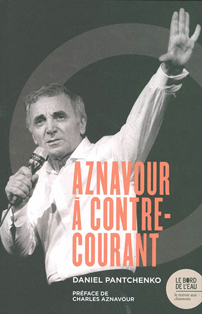 Charles Aznavour à contre-courant : ces chansons qui firent et feront des vagues