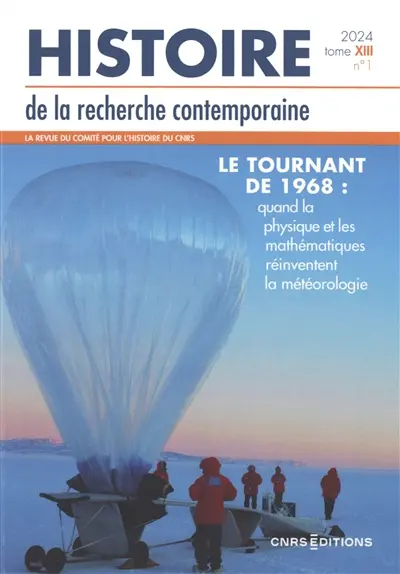 Histoire de la recherche contemporaine, n° 1 (2024). Le tournant de 1968 : quand la physique et les mathématiques réinventent la météorologie