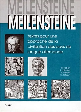 Meilensteine : textes pour une approche de la civilisation des pays de langue allemande : premier cycle des universités, classes préparatoires
