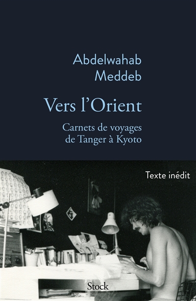 Vers l'Orient : carnets de voyage de Tanger à Kyoto