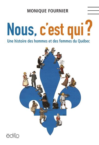 Nous, c'est qui ? : histoire des hommes et des femmes du Québec