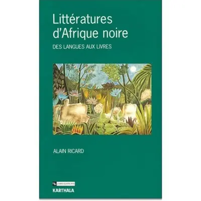 Littératures d'Afrique noire : des langues aux livres