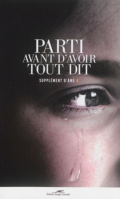 Supplément d'âme, n° 6. Parti avant d'avoir tout dit