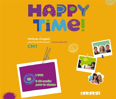 Happy time ! CM1 : méthode d'anglais pour l'école élémentaire, vers le niveau A1 : 1 DVD et 3 CD audio pour la classe