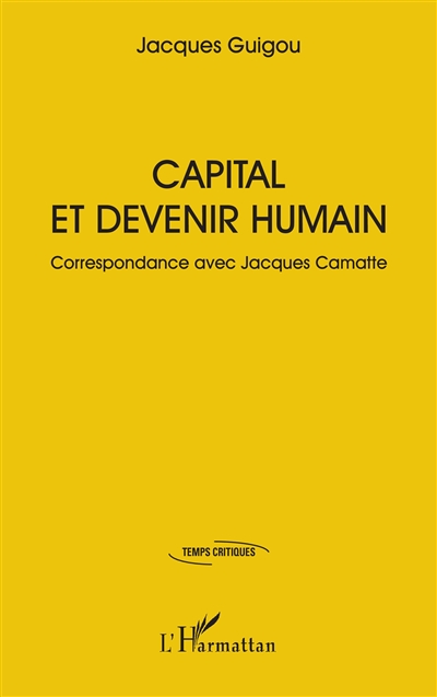 Capital et devenir humain : correspondance avec Jacques Camatte