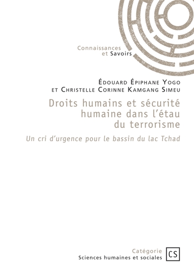 Droits humains et sécurité humaine dans l'étau du terrorisme : Un cri d'urgence pour le bassin du lac Tchad