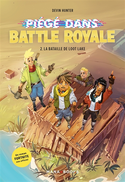 Fortnite : piégé dans Battle Royale. Vol. 2. La bataille de Loot Lake