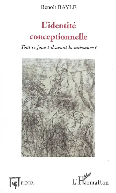 L'identité conceptionnelle : tout se joue-t-il avant la naissance ?