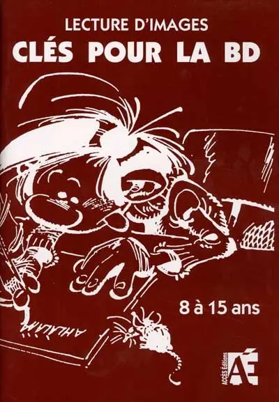 Clés pour la BD : lecture d'images : lire, analyser, produire avec les enfants de 8 à 15 ans
