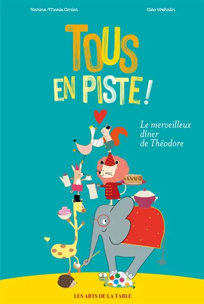 Tous en piste ! : le merveilleux dîner de Théodore