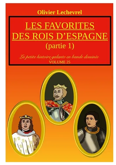 Les favorites des rois d'Espagne : Partie 1