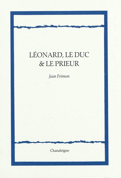 Léonard, le duc & le prieur