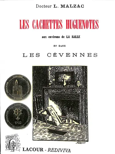 Les cachettes huguenotes : aux environs de La Salle et dans les Cévennes