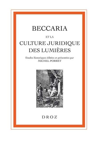 Beccaria et la culture juridique des Lumières : actes du colloque européen de Genève, 25-26 novembre 1995