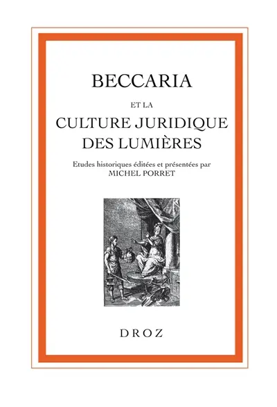 Beccaria et la culture juridique des Lumières : actes du colloque européen de Genève, 25-26 novembre 1995