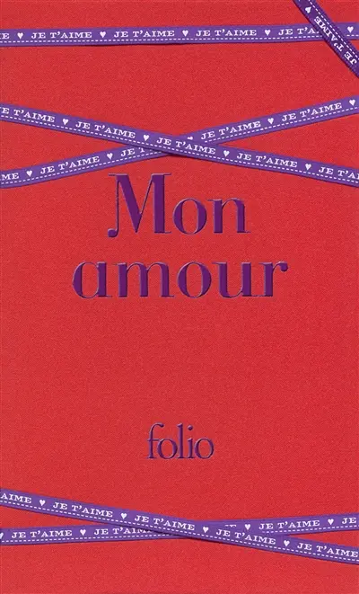 Mon amour : les plus beaux textes d'amour de la littérature