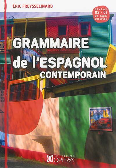 Grammaire de l'espagnol contemporain : niveau B2-C1 du cadre européen