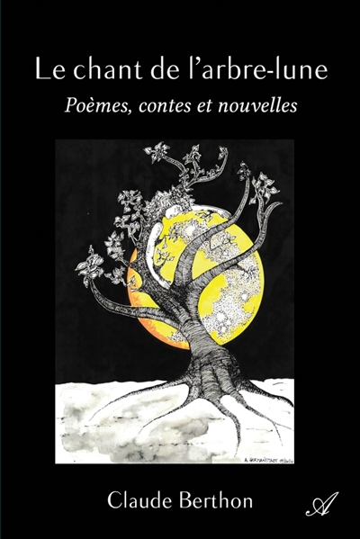 Le chant de l'arbre-lune :...