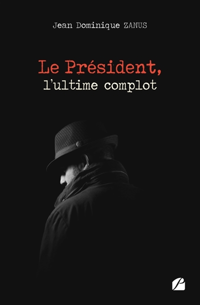 Le Président, l'ultime complot