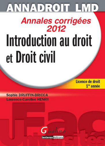 Introduction au droit et droit civil : annales corrigées 2012 : licence de droit 1re année