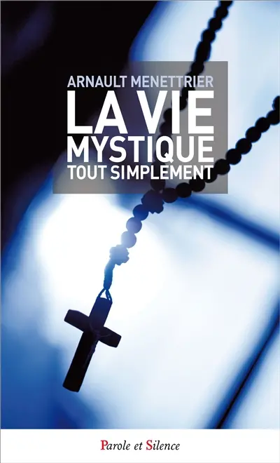 La vie mystique tout simplement : quand les mystères deviennent poésie...