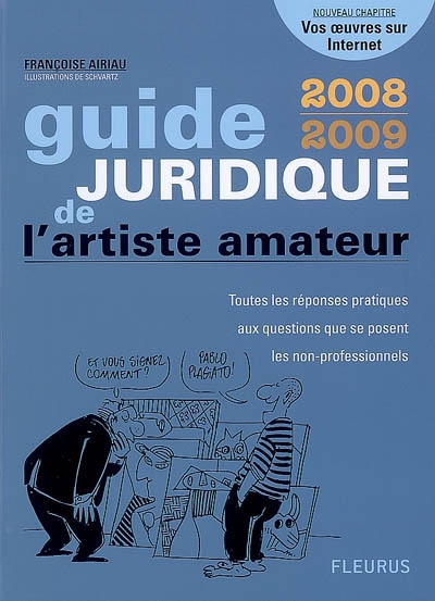 Guide juridique de l'artiste amateur 2008-2009 : toutes les réponses pratiques aux questions que se posent les non-professionnels