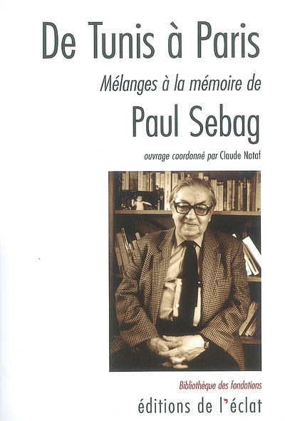 De Tunis à Paris : mélanges à la mémoire de Paul Sebag