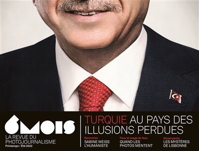 6 mois : le XXIe siècle en images, n° 23. Turquie : au pays des illusions perdues