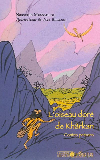 L'oiseau doré de Khârkan : contes persans